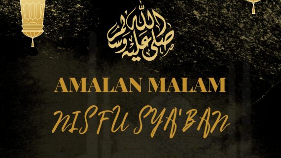 AMALAN DAN DOA MALAM NISFU SYA’BAN